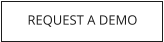 REQUEST A DEMO