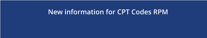 New information for CPT Codes RPM