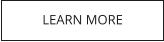 LEARN MORE