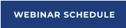 WEBINAR SCHEDULE